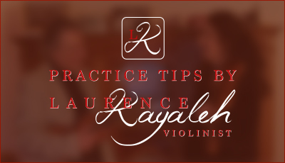 Practice Tips by Laurence Kayaleh - January 2018