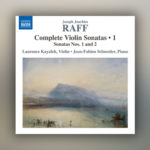 Joachim Raff - Complete Violin Sonatas, Vol. 1 - Laurence Kayaleh, Violin - Jean-Fabien Schneider, Piano